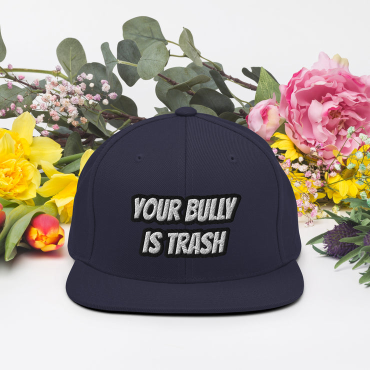 Ya Bully is Trash Snapback Hat